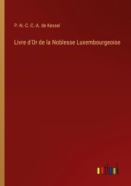 Livre d'Or de la Noblesse Luxembourgeoise