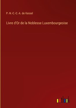 Livre d'Or de la Noblesse Luxembourgeoise