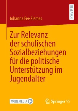 Zur Relevanz der schulischen Sozialbeziehungen für die politische Unterstützung im Jugendalter