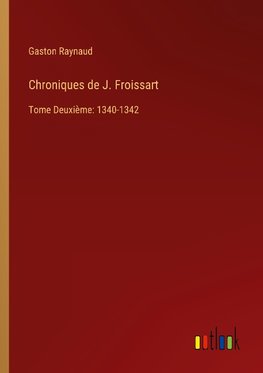 Chroniques de J. Froissart