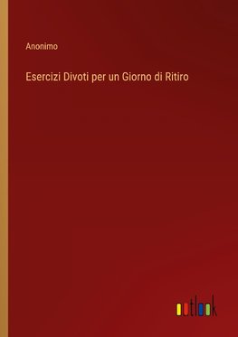 Esercizi Divoti per un Giorno di Ritiro