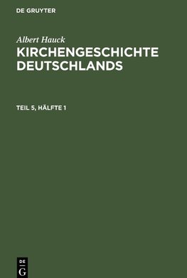 Kirchengeschichte Deutschlands, Teil 5, Hälfte 1, Kirchengeschichte Deutschlands Teil 5, Hälfte 1