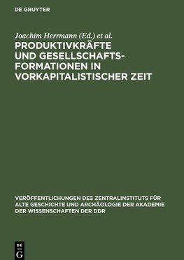 Produktivkräfte und Gesellschaftsformationen in vorkapitalistischer Zeit