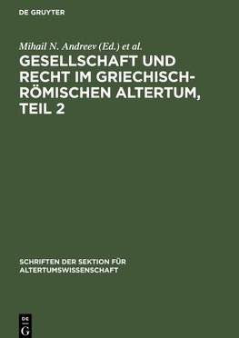 Gesellschaft und Recht im Griechisch-Römischen Altertum, Teil 2