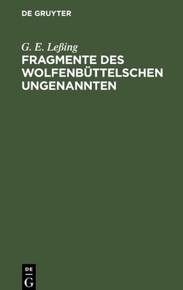 Fragmente des Wolfenbüttelschen Ungenannten