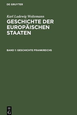 Geschichte der Europäischen Staaten, Band 1, Geschichte Frankreichs