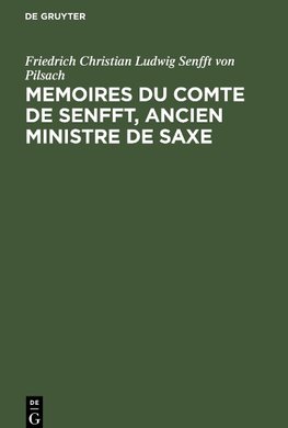 Memoires du Comte de Senfft, Ancien ministre de Saxe