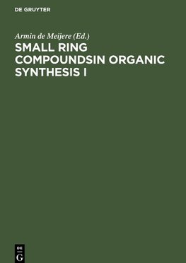 Small Ring Compoundsin Organic Synthesis I