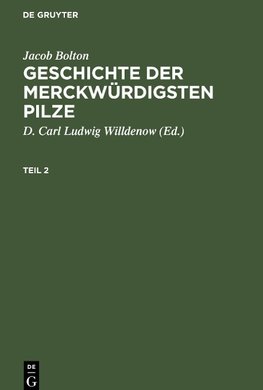 Geschichte der merckwürdigsten Pilze, Teil 2, Geschichte der merckwürdigsten Pilze Teil 2