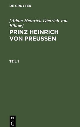 Prinz Heinrich von Preussen, Teil 1, Prinz Heinrich von Preussen Teil 1