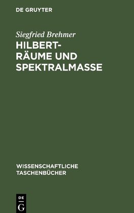 Hilbert-Räume und Spektralmaße