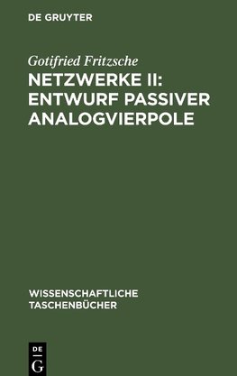 Netzwerke II: Entwurf passiver Analogvierpole