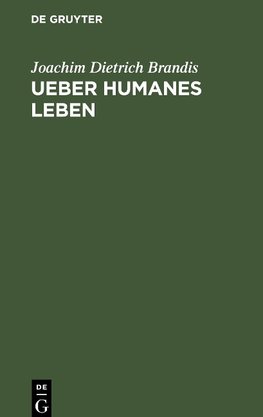 Ueber humanes Leben