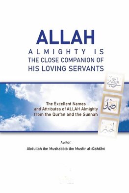 ALLAH ALMIGHTY IS THE CLOSE COMPANION OF HIS LOVING SERVANTS