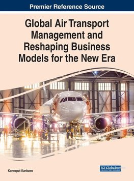 Global Air Transport Management and Reshaping Business Models for the New Era