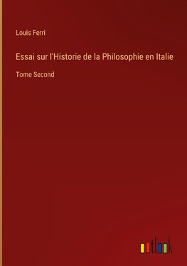 Essai sur l'Historie de la Philosophie en Italie