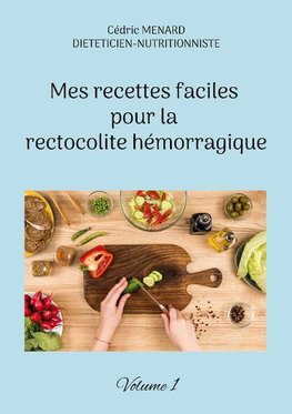 Mes recettes faciles pour la rectocolite hémorragique