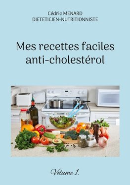 Mes recettes faciles anti-cholestérol