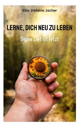 Lerne, Dich neu zu Leben