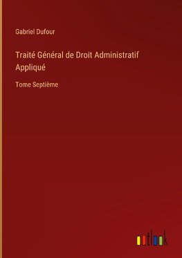 Traité Général de Droit Administratif Appliqué