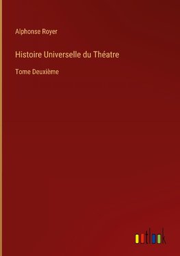 Histoire Universelle du Théatre