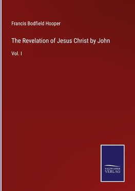 The Revelation of Jesus Christ by John