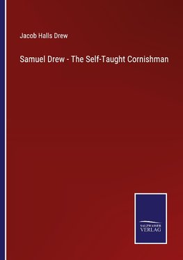 Samuel Drew - The Self-Taught Cornishman