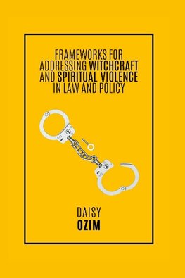 FRAMEWORKS FOR ADDRESSING WITCHCRAFT AND SPIRITUALITY