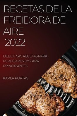 RECETAS DE LA  FREIDORA DE AIRE 2022