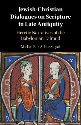 Jewish-Christian Dialogues on Scripture in Late Antiquity