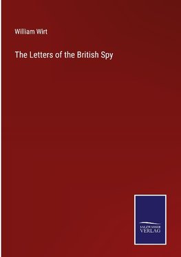 The Letters of the British Spy