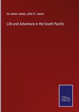 Life and Adventure in the South Pacific