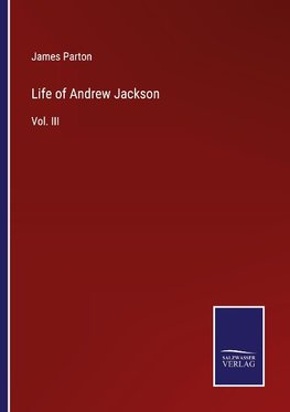 Life of Andrew Jackson