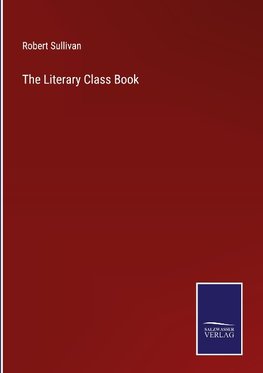 The Literary Class Book