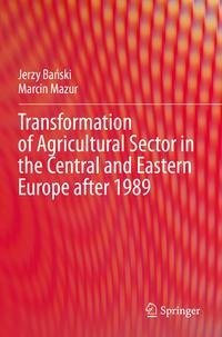 Transformation of Agricultural Sector in the Central and Eastern Europe after 1989