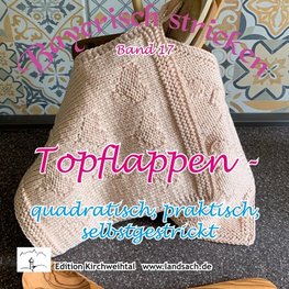 Topflappen - quadratisch, praktisch, selbstgestrickt