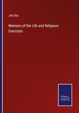 Memoirs of the Life and Religious Exercises