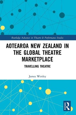 Aotearoa New Zealand in the Global Theatre Marketplace