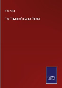 The Travels of a Sugar Planter