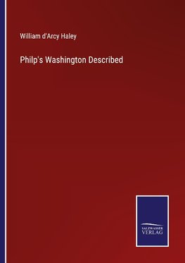 Philp's Washington Described