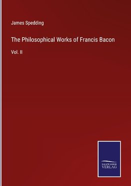 The Philosophical Works of Francis Bacon