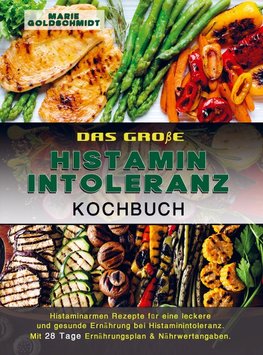 Das große Histaminintoleranz Kochbuch