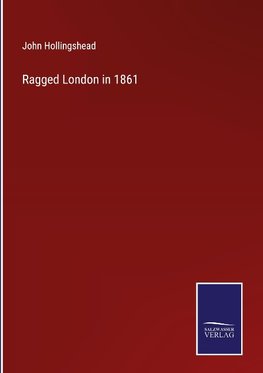 Ragged London in 1861