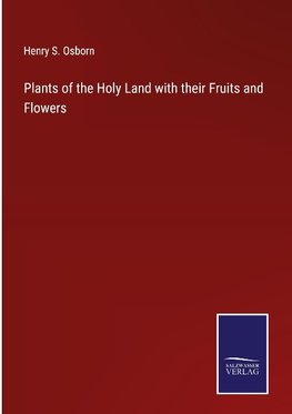 Plants of the Holy Land with their Fruits and Flowers