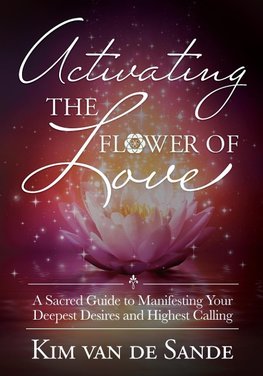 Activating The Flower Of Love