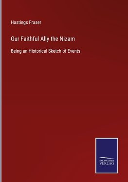 Our Faithful Ally the Nizam