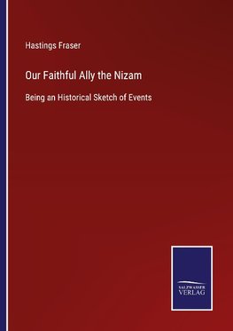 Our Faithful Ally the Nizam