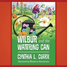 Wilbur and the Watering Can