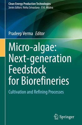 Micro-algae: Next-generation Feedstock for Biorefineries