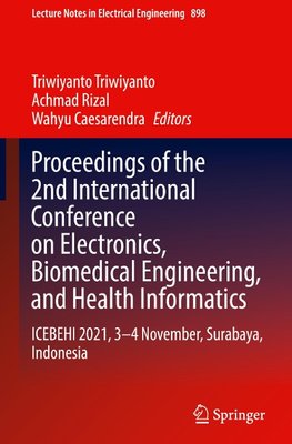 Proceedings of the 2nd International Conference on Electronics, Biomedical Engineering, and Health Informatics